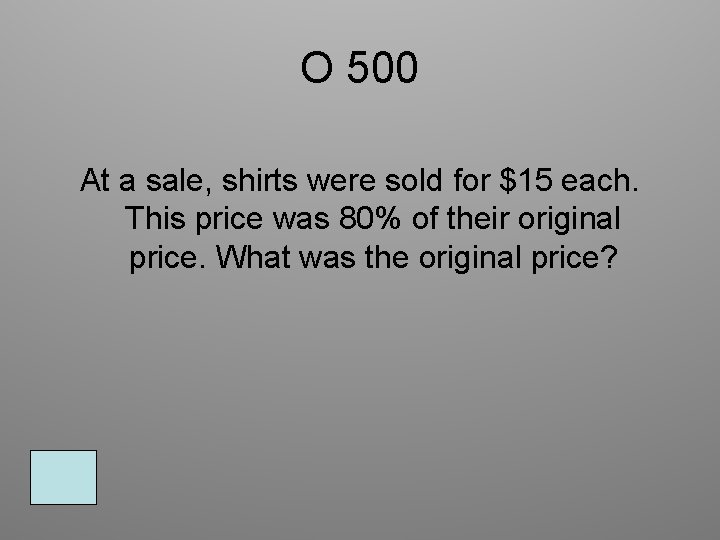O 500 At a sale, shirts were sold for $15 each. This price was
