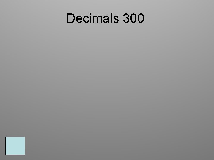 Decimals 300 