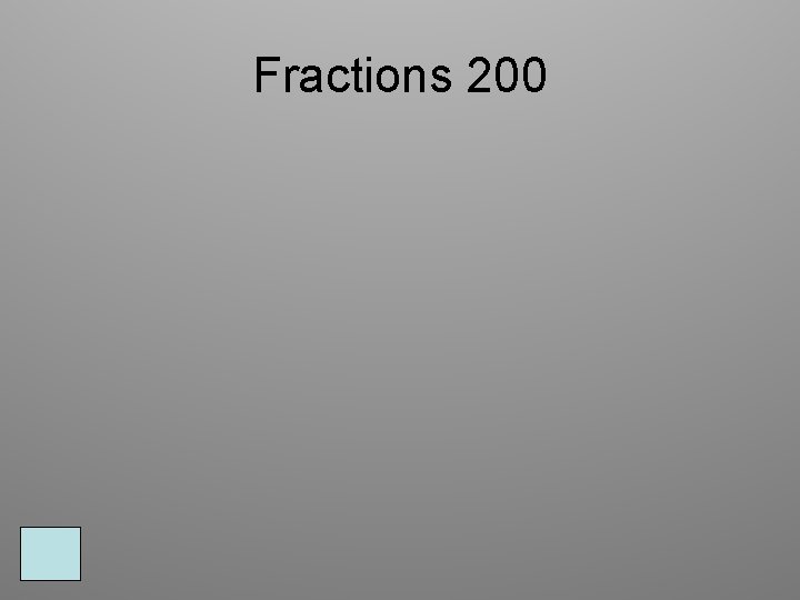 Fractions 200 