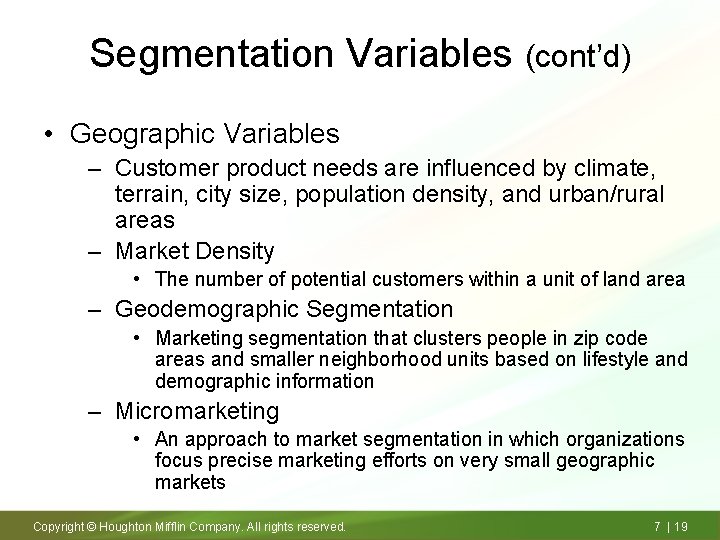 Segmentation Variables (cont’d) • Geographic Variables – Customer product needs are influenced by climate,