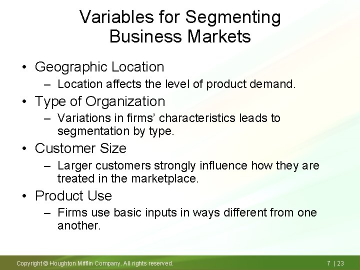 Variables for Segmenting Business Markets • Geographic Location – Location affects the level of