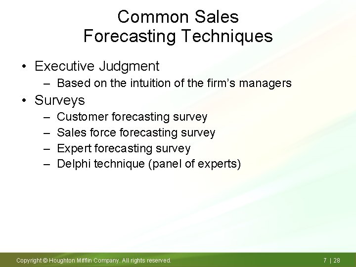 Common Sales Forecasting Techniques • Executive Judgment – Based on the intuition of the