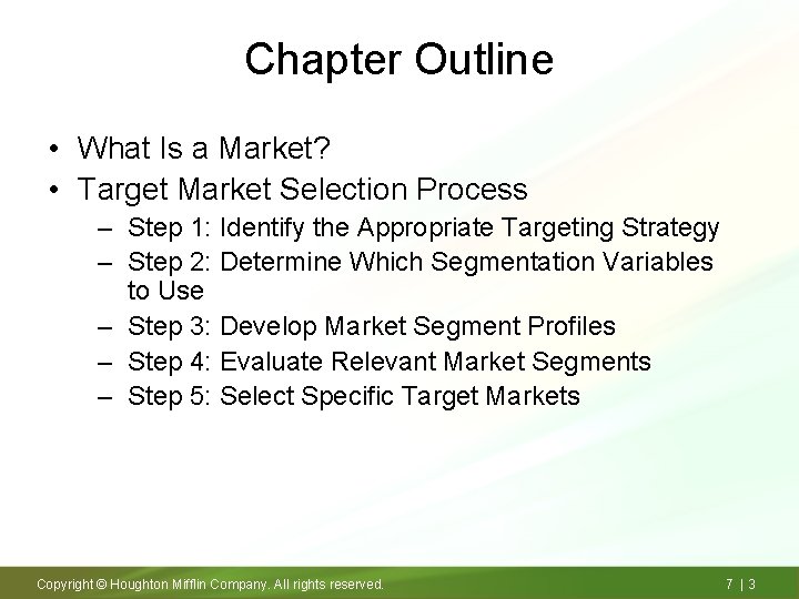 Chapter Outline • What Is a Market? • Target Market Selection Process – Step