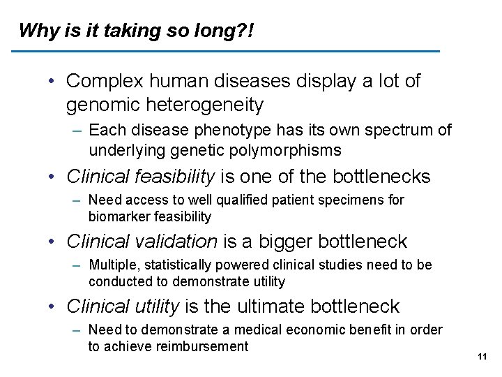 Why is it taking so long? ! • Complex human diseases display a lot
