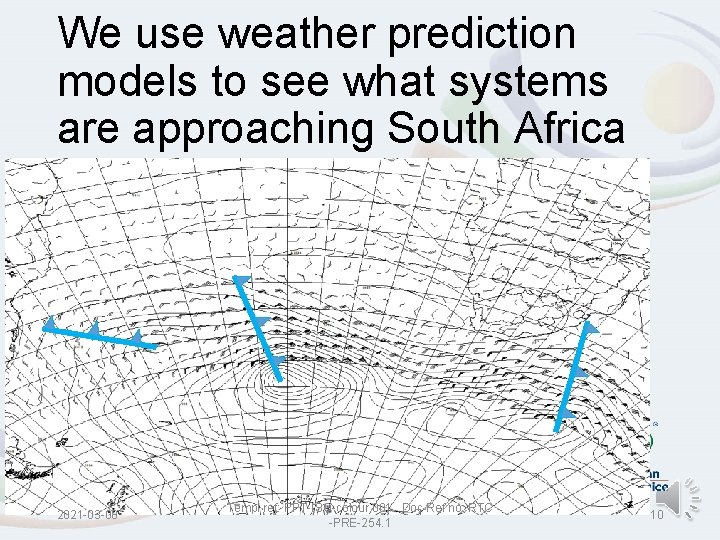 We use weather prediction models to see what systems are approaching South Africa 2021