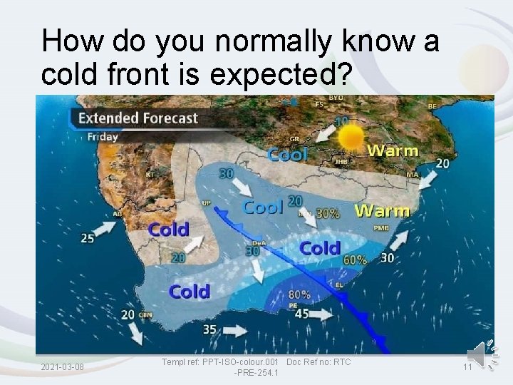 How do you normally know a cold front is expected? 2021 -03 -08 Templ