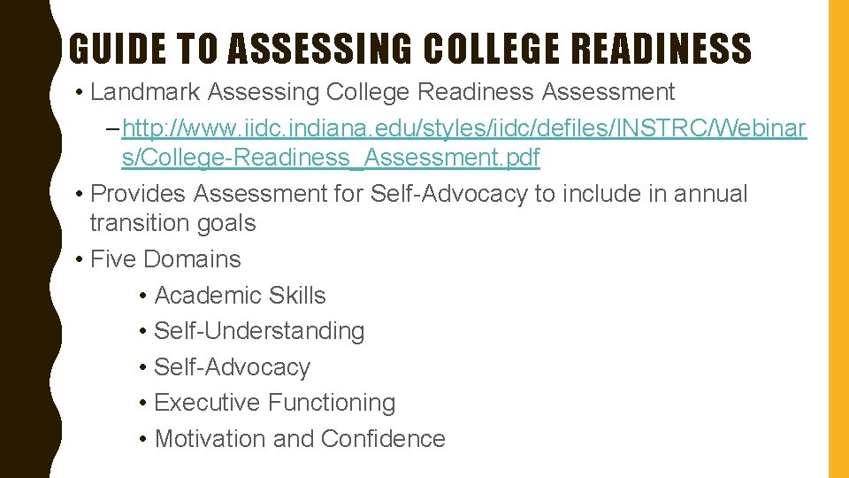 GUIDE TO ASSESSING COLLEGE READINESS • Landmark Assessing College Readiness Assessment – http: //www.