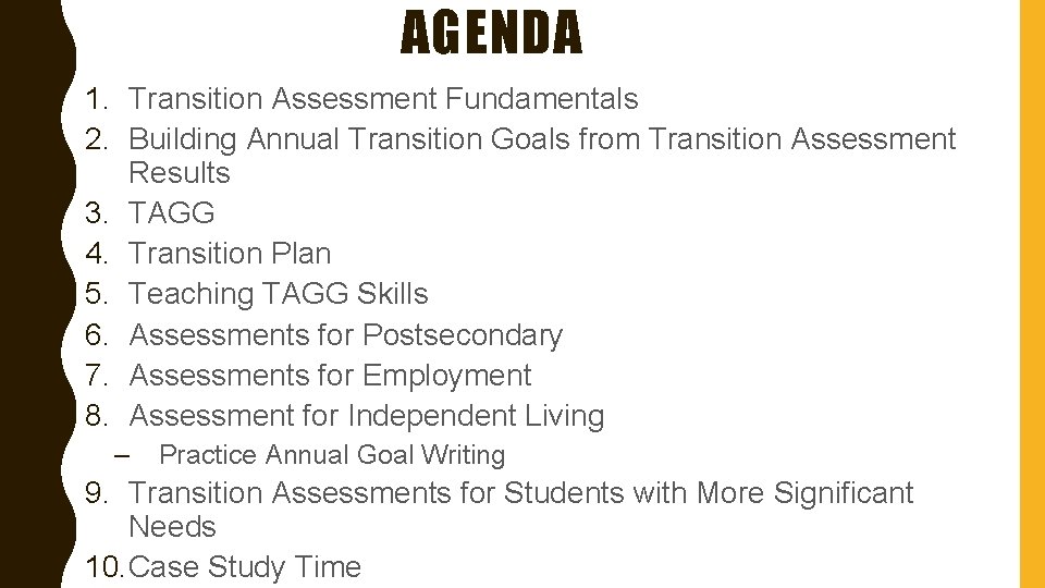 AGENDA 1. Transition Assessment Fundamentals 2. Building Annual Transition Goals from Transition Assessment Results