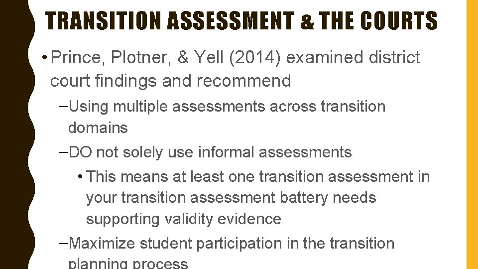 TRANSITION ASSESSMENT & THE COURTS • Prince, Plotner, & Yell (2014) examined district court