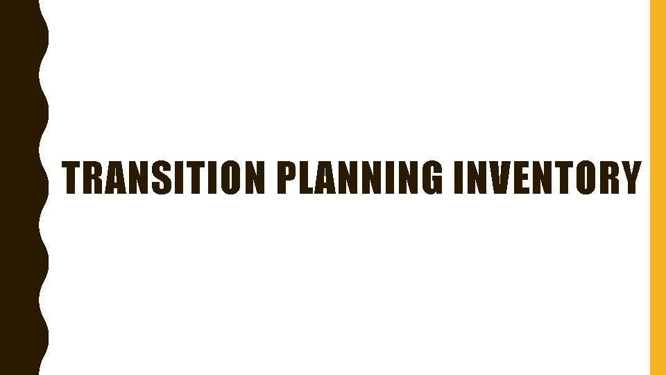 TRANSITION PLANNING INVENTORY 