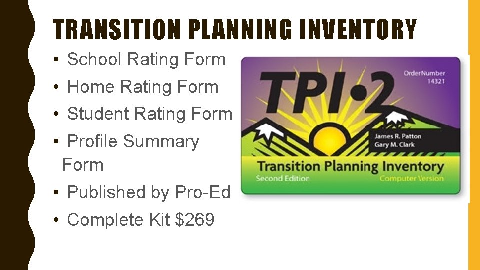 TRANSITION PLANNING INVENTORY • • School Rating Form Home Rating Form Student Rating Form