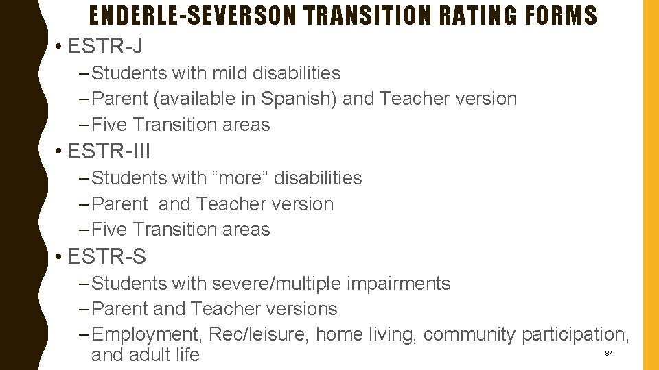 ENDERLE-SEVERSON TRANSITION RATING FORMS • ESTR-J – Students with mild disabilities – Parent (available