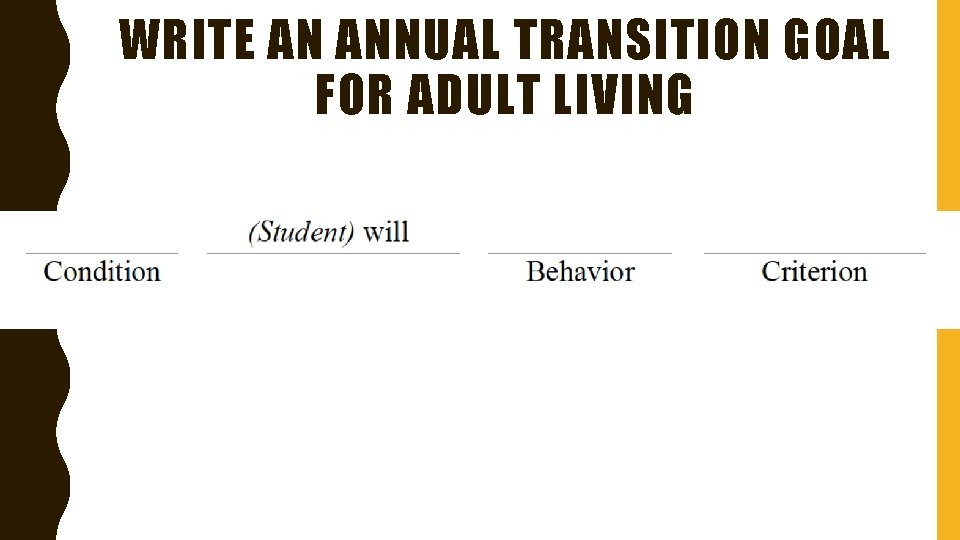 WRITE AN ANNUAL TRANSITION GOAL FOR ADULT LIVING 