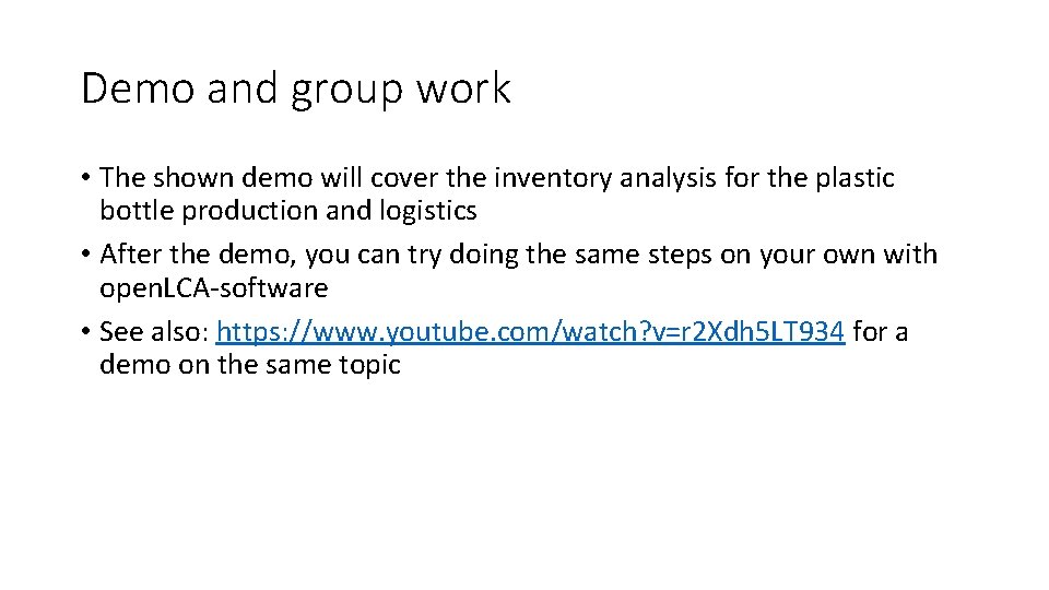 Demo and group work • The shown demo will cover the inventory analysis for