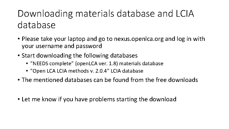 Downloading materials database and LCIA database • Please take your laptop and go to