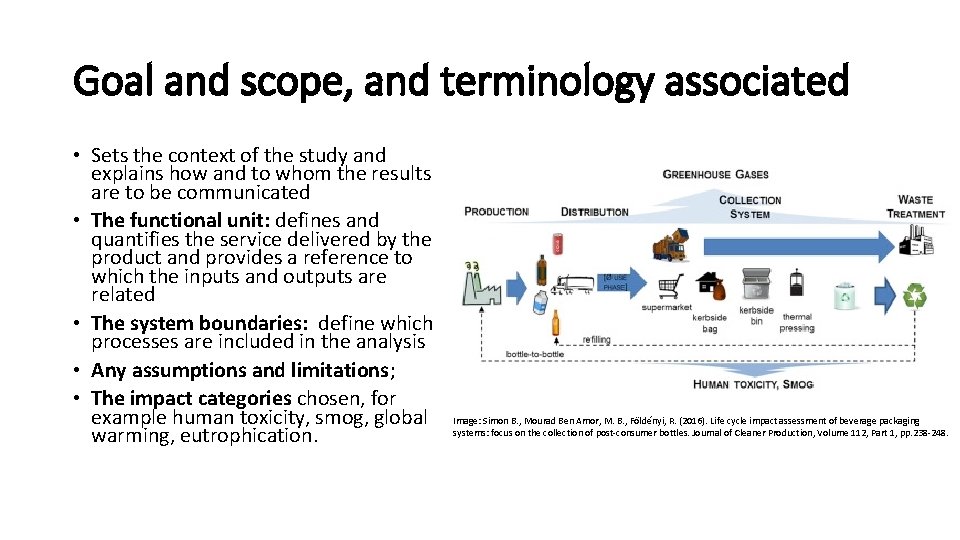 Goal and scope, and terminology associated • Sets the context of the study and