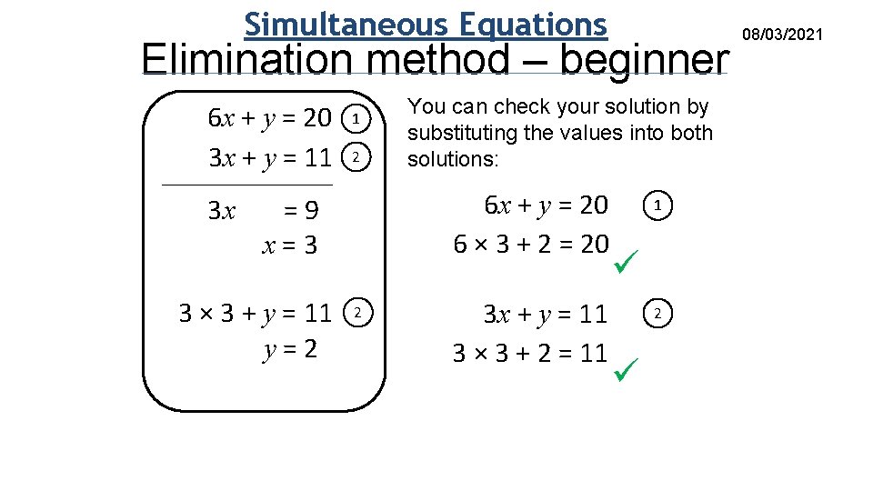 Simultaneous Equations Elimination method – beginner 6 x + y = 20 3 x