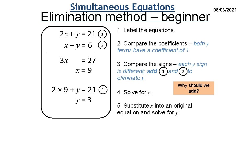 Simultaneous Equations Elimination method – beginner 2 x + y = 21 x–y=6 3