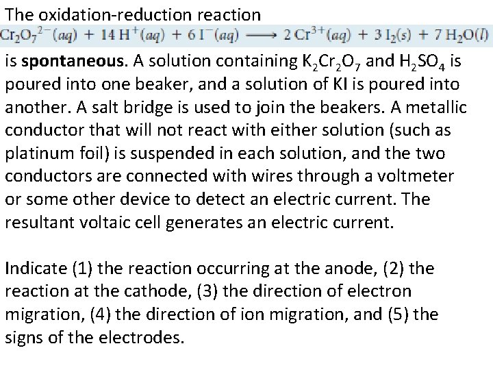 The oxidation-reduction reaction is spontaneous. A solution containing K 2 Cr 2 O 7 The oxidation-reduction reaction is spontaneous. A solution containing K 2 Cr 2 O 7
