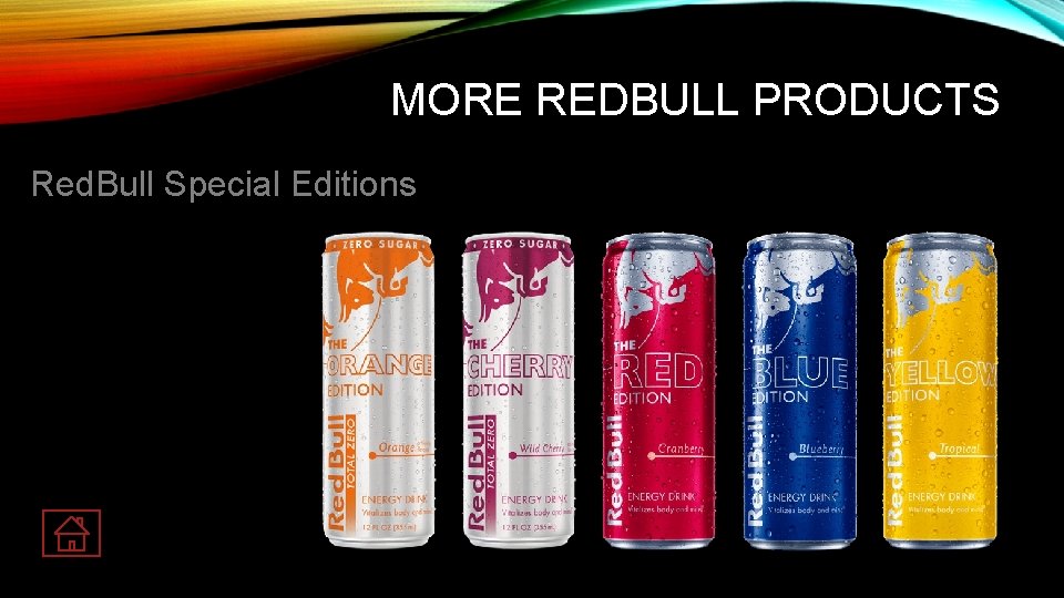 MORE REDBULL PRODUCTS Red. Bull Special Editions 