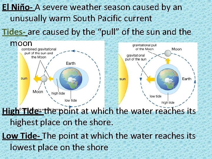 El Niño- A severe weather season caused by an unusually warm South Pacific current