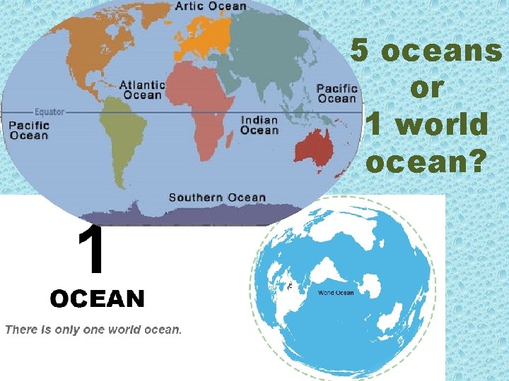 5 oceans or 1 world ocean? 