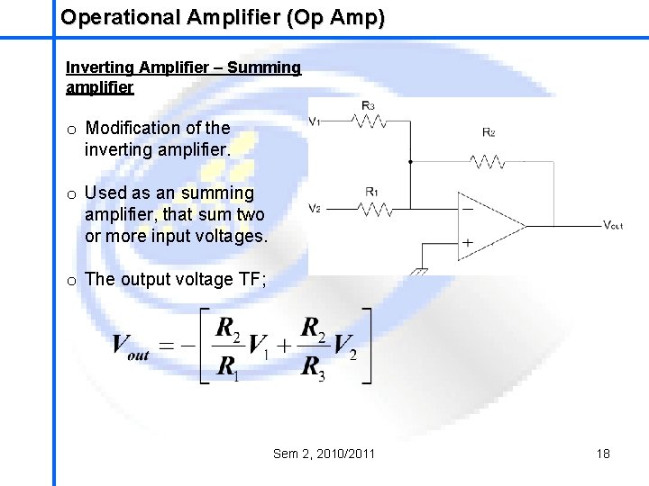 Operational Amplifier (Op Amp) School of Mechatronics Engineering Inverting Amplifier – Summing amplifier o