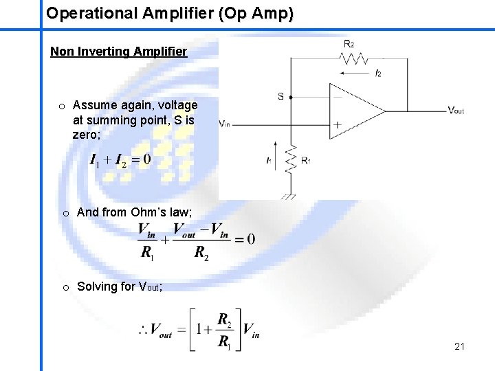 Operational Amplifier (Op Amp) School of Mechatronics Engineering Non Inverting Amplifier o Assume again,