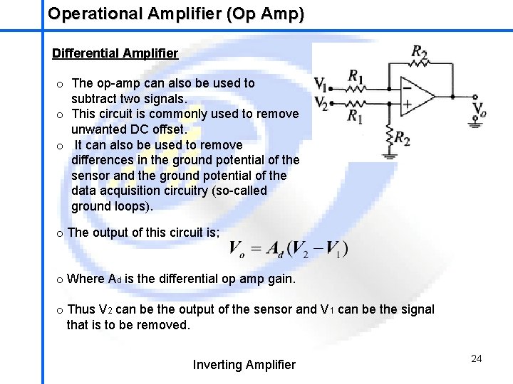 Operational Amplifier (Op Amp) School of Mechatronics Engineering Differential Amplifier o The op-amp can