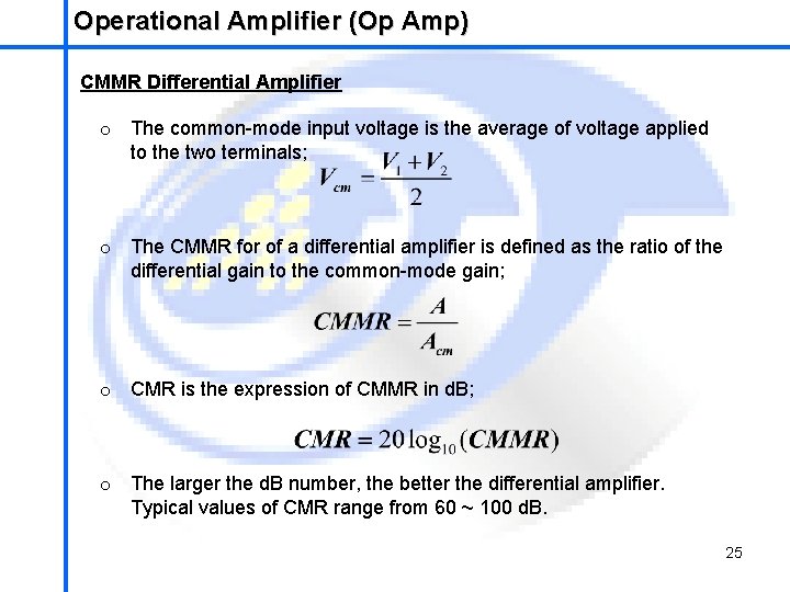 Operational Amplifier (Op Amp) School of Mechatronics Engineering CMMR Differential Amplifier o The common-mode