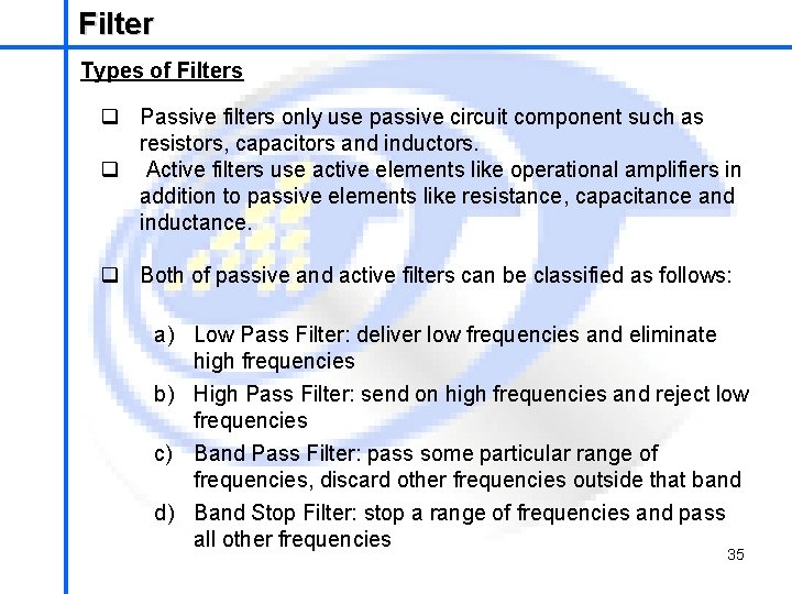 Filter School of Mechatronics Engineering Types of Filters q Passive filters only use passive