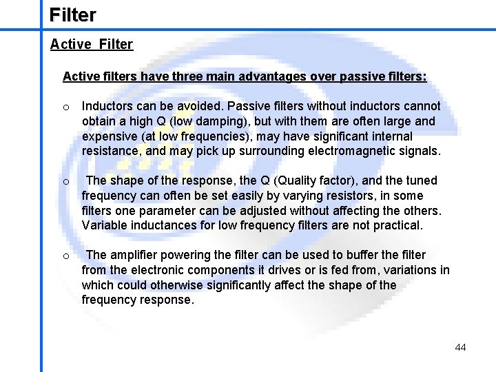 Filter School of Mechatronics Engineering Active Filter Active filters have three main advantages over