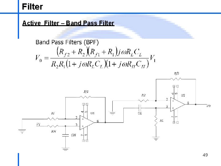 Filter School of Mechatronics Engineering Active Filter – Band Pass Filter 49 