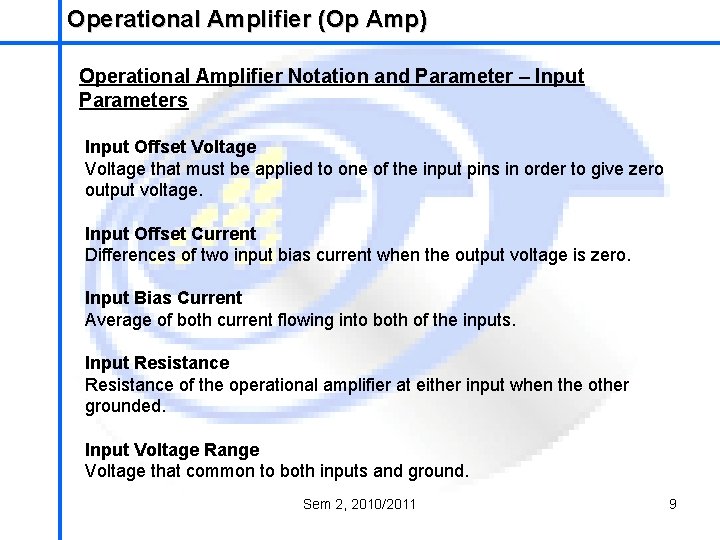 Operational Amplifier (Op Amp) School of Mechatronics Engineering Operational Amplifier Notation and Parameter –