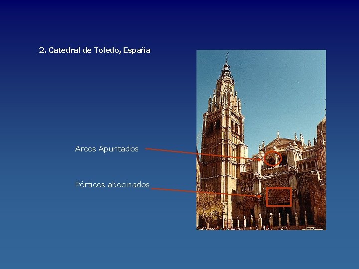 2. Catedral de Toledo, España Arcos Apuntados Pórticos abocinados 