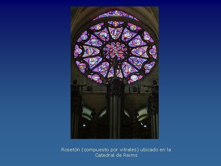 Rosetón (compuesto por vitrales) ubicado en la Catedral de Reims 
