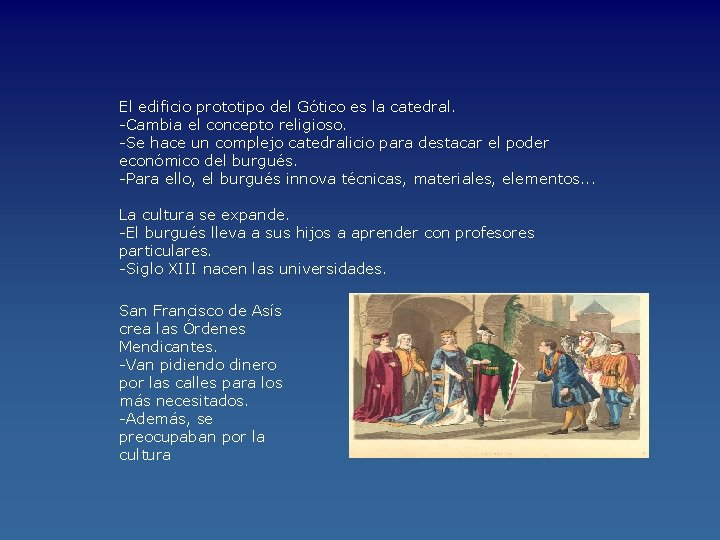 El edificio prototipo del Gótico es la catedral. -Cambia el concepto religioso. -Se hace