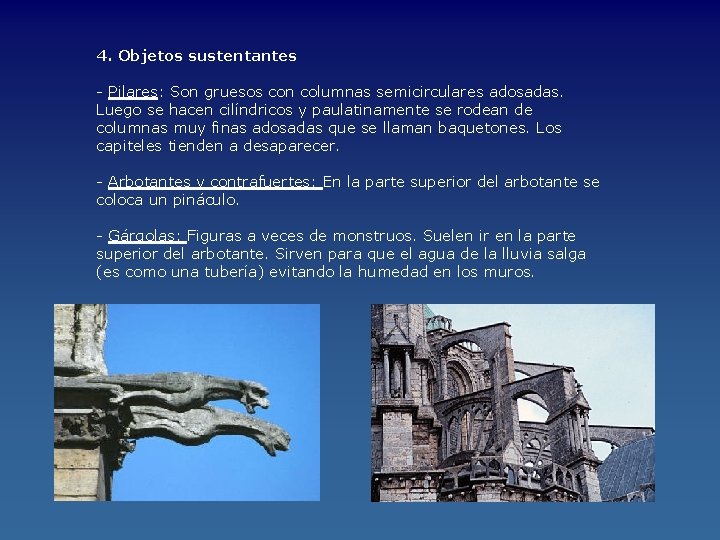 4. Objetos sustentantes - Pilares: Son gruesos con columnas semicirculares adosadas. Luego se hacen