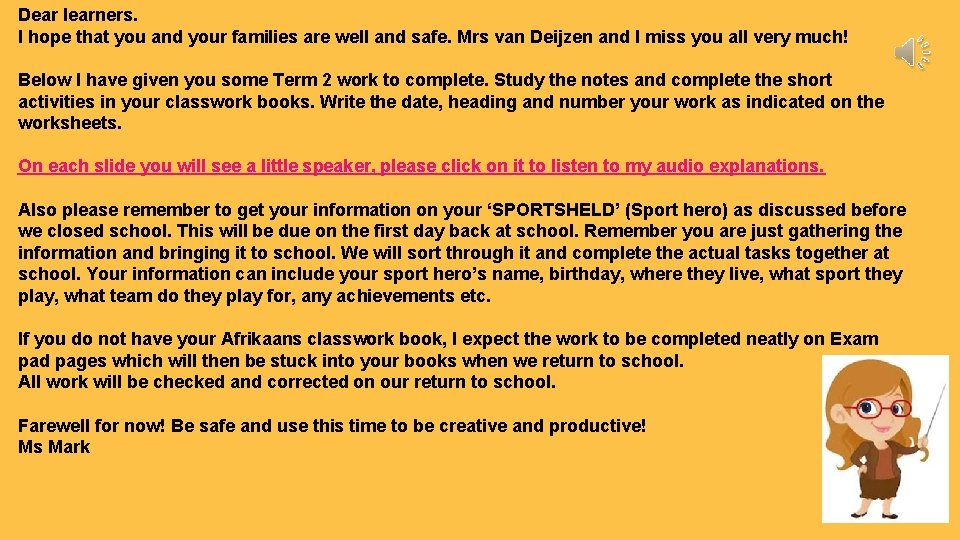 Dear learners. I hope that you and your families are well and safe. Mrs Dear learners. I hope that you and your families are well and safe. Mrs