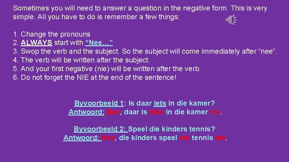 Sometimes you will need to answer a question in the negative form. This is Sometimes you will need to answer a question in the negative form. This is