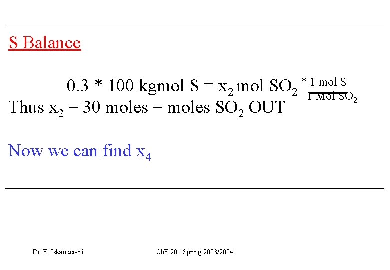 S Balance mol S 0. 3 * 100 kgmol S = x 2 mol