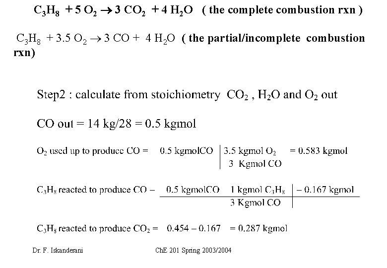 C 3 H 8 + 5 O 2 3 CO 2 + 4 H