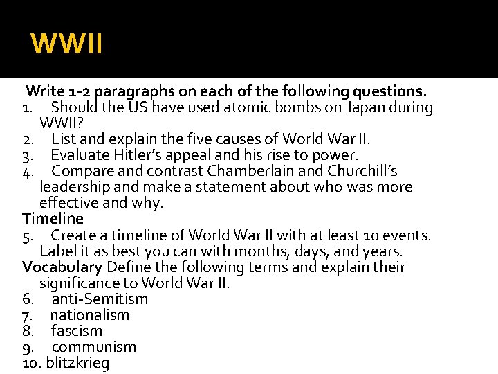 WWII Write 1 -2 paragraphs on each of the following questions. 1. Should the