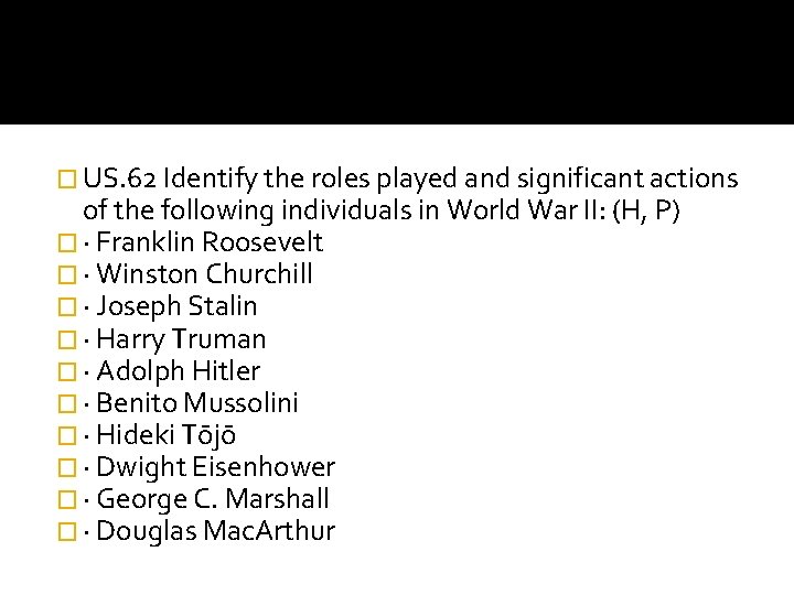 � US. 62 Identify the roles played and significant actions of the following individuals