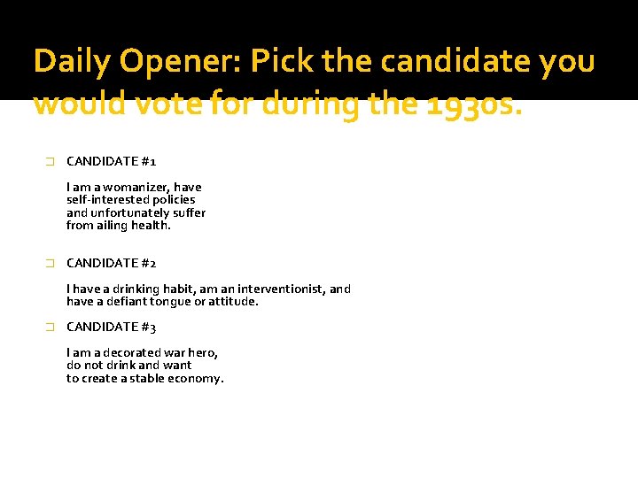 Daily Opener: Pick the candidate you would vote for during the 1930 s. �