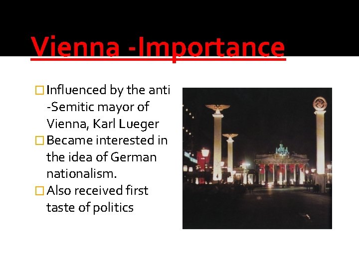 Vienna -Importance � Influenced by the anti -Semitic mayor of Vienna, Karl Lueger �