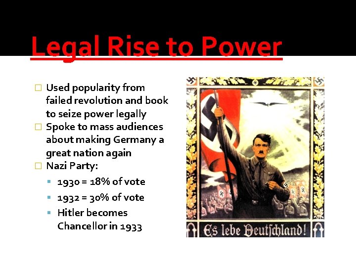 Legal Rise to Power Used popularity from failed revolution and book to seize power