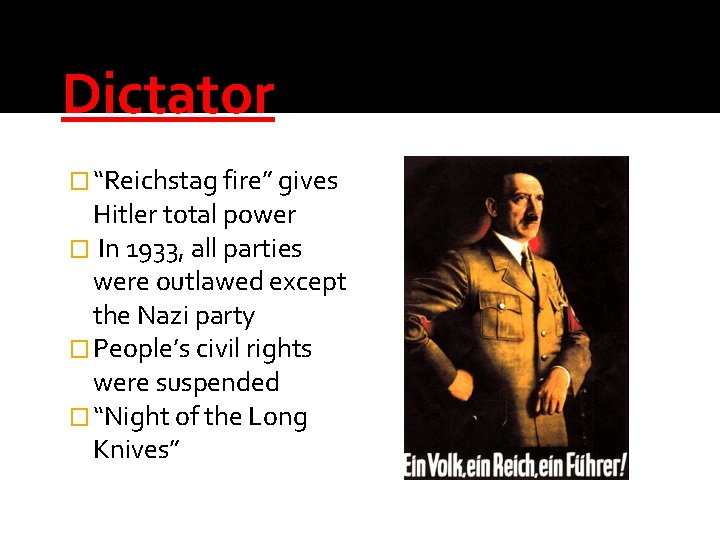 Dictator � “Reichstag fire” gives Hitler total power � In 1933, all parties were
