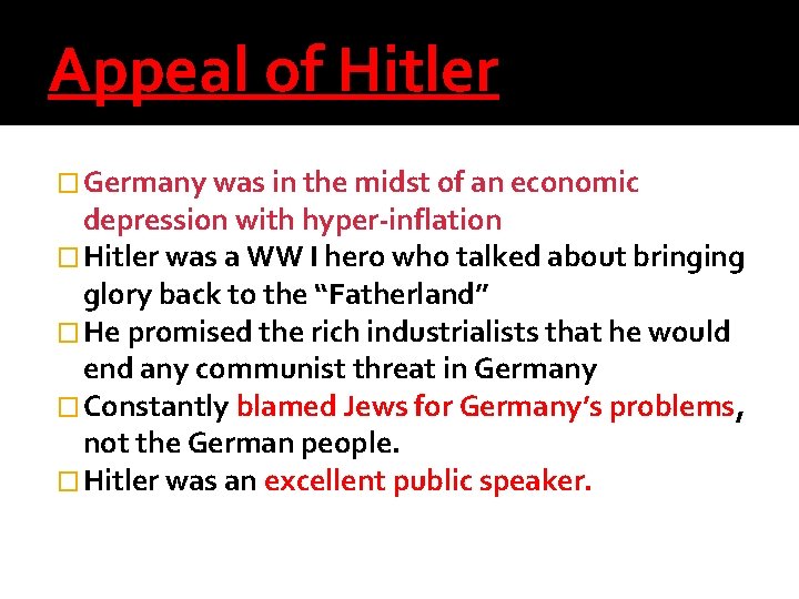 Appeal of Hitler � Germany was in the midst of an economic depression with