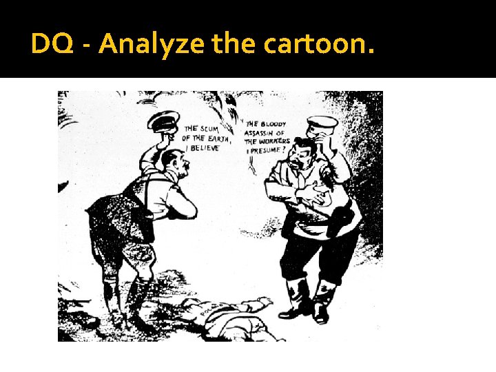 DQ - Analyze the cartoon. 